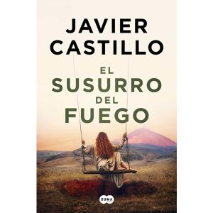 el-susurro-del-fuego-javier-castillo