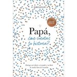 Papá, ¿me cuentas tu historia?