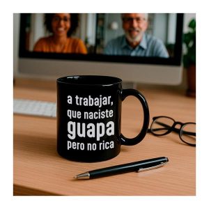 taza-a-trabajar-que-naciste-guapa-pero-no-rica (2)