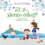Portada del libro ¿Y si... siento celos? de Violeta Monreal publicado por Editorial San Pablo.