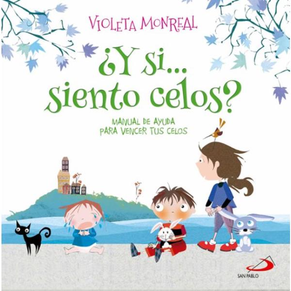 Portada del libro ¿Y si... siento celos? de Violeta Monreal publicado por Editorial San Pablo.