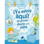 Portada del libro ¡Ya estoy aquí! El primer diario de tu niño.