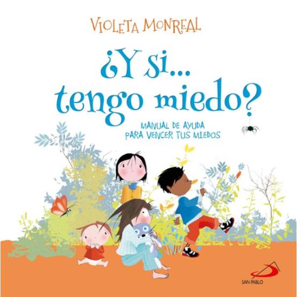 Portada del libro ¿Y si... tengo miedo? de Violeta Monreal publicado por Editorial San Pablo.