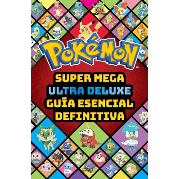 Portada del libro Super Mega Ultra Deluxe Guía Esencial Definitiva Pokémon.