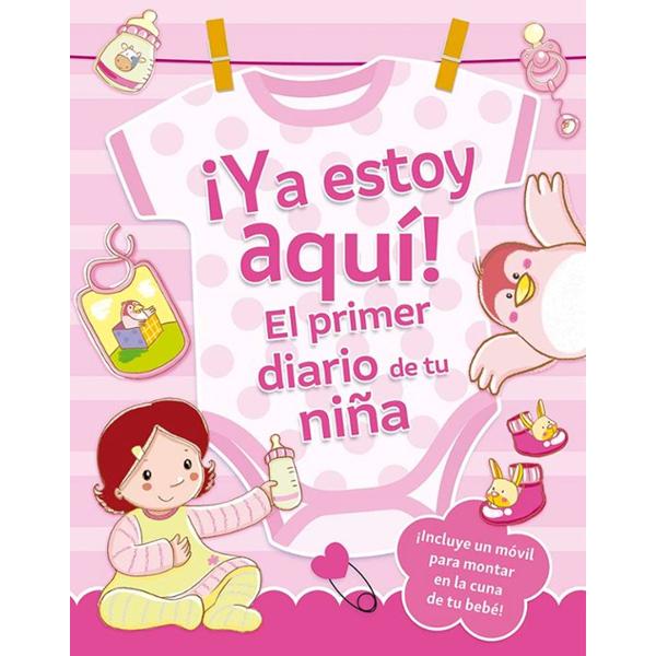 Portada del libro ¡Ya estoy aquí! El primer diario de tu niña.