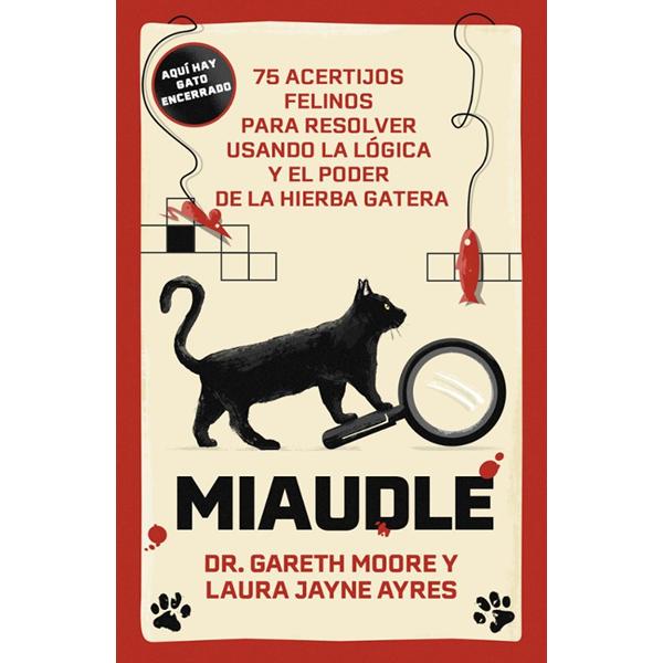 Miaudle: 75 acertijos felinos de Gareth Moore y Laura Jayne Ayres.
