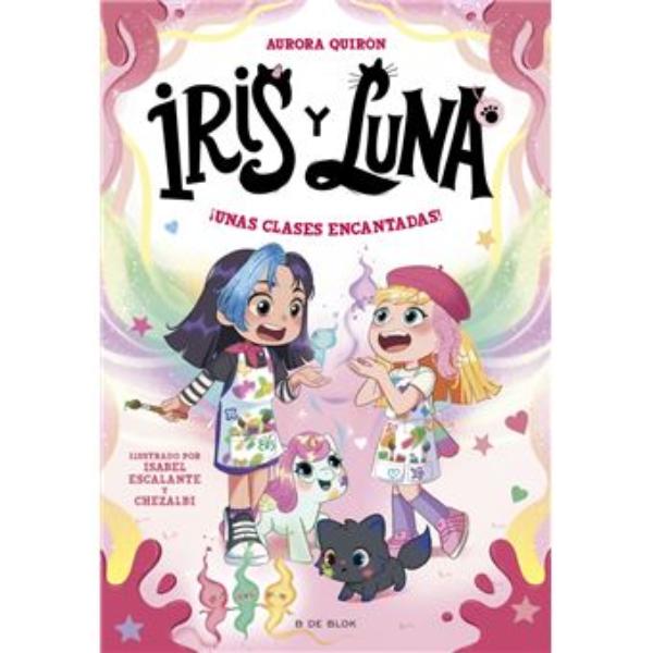 Iris y Luna 7 - Unas clases encantadas - Aurora Quirón Iris y Luna 7 - Unas clases encantadas - Aurora Quirón